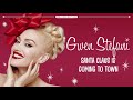 Gwen Stefani - Santa Claus Is Coming To Town (Audio)