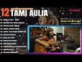 Tami Aulia Cover Full Album - DAN || Cover Akustik Terbaik 2024