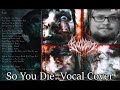 Bloodbath | So You Die | Vocal Cover