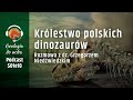 Królestwo polskich dinozaurów. Drapieżne bestie | Geologia do ucha