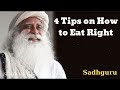 4 Tips on How to Eat Right - Sadhguru Spiritual Teacher