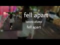 fell apart - karuna aikawa