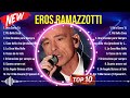 Greatest Hits Eros Ramazzotti álbum completo 2024 ~ Mejores artistas para escuchar 2024