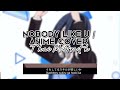 NOBODY LIKE U | SPED UP ! | Thai McGath anime remix