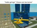 *habla gringo* *choca con las torres*