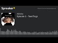 Episode 3 - TeenTingz (made with Spreaker)