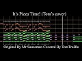 It’s Pizza Time! (Tom’s Cover)