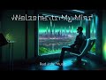 Welcome to My Mind - A Dark Synth & Melodic Techno / Electro