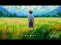 Hoa Cỏ Lau Lofi - Phong Max (1Hour) | giữa mênh mông đồi hoa cỏ lau | Nhạc Lofi Chill TikTok 2023