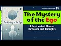 The Mystery of the Ego: They Control Human Behavior and Thoughts | Audiobook