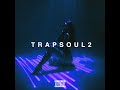 T R A P S O U L 2 (Smooth Dark Beats Mix) (feat. Dannt El Ingeniero, Jaywoodbeatz, Marzen G,...