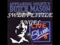 Dutch Mason Blues Band - Sweet Little Angel (LIVE)