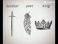 Soilder, poet, king?🤨