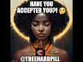 Have you accepted the REAL YOU?! 🤔