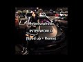 INTERWORLD - METAMORPHOSIS (Sped up + Remix)