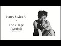 Harry Styles Ai - The Village (Wrabel Cover)