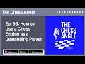How to Use a Chess Engine as a Developing Player