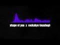 Shape of you (Ed Sheeran)  X  Rockabye (Anne Marie) - (MASHUP)
