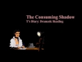 The Consuming Shadow: Dramatic Reading