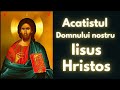 Acatistul Mantuitorului nostru Iisus Hristos @roaga-te_si_crede