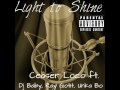 Ceaser Loco LIGHT TO SHINE explicit feat  OG Unka