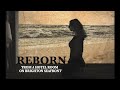 REBORN - (Full Album) - 'From A hotel Room On Brighton Seafront' Ambient/Orchestral/ Nostalgic Score