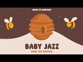 Music for Sleeping 🌼 BABY JAZZ 🌼 Songs for Babies to go to sleep