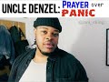 CKing as Uncle Denzel: Prayer Over Panic