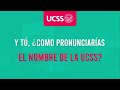 ¿Cómo se pronuncia el nombre de la UCSS?