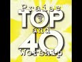 I Love You, Lord (Top 25 Praise Songs 2007 Album Version)