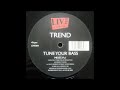Tune Your Bass (Mix 2) - Trend (Live Recordings)