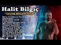 Halit Bilgiç - En Çok Dinlenenler