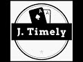 J. Timely- 