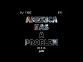 AMERICA HAS A PROBLEM (JERSEY CLUB REMIX) DJ FADE X EVI