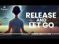 The Powerful Release of Letting Go Guided Meditation - 15 Minute Meditation
