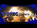 Sonic Downfall - Main Intro