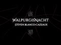 Walpurgisnacht - Steven Blanco-Cazeaux