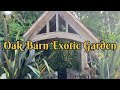 A walking Talking Tour of the Mesmerizing Oak Barn Exotic Garden.