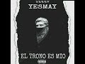 yesmay el demente - El trono es mio