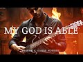 Prophetic Guitar Worship Instrumental/MY GOD IS ABLE/Acoustic Prayer Background Music