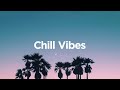 Chill Vibes 🌴  - Summer Chill House Mix 🌄