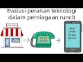 EVOLUSI PERANAN TEKNOLOGI DALAM PERNIAGAAN KEDAI RUNCIT