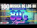 Musica 80 y 90 De Los En Ingles - Grandes Exitos 80 y 90 En Ingles - 1980s Music Greatest Hits