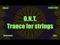 O.N.T. Old New Trance - Trance for strings