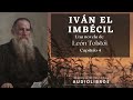 Iván el imbécil de León Tolstói. Audiolibro completo con voz humana real.