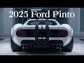 2025 Ford Pinto Revealed: A Modern Classic with a Retro Twist!