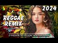 REGGAE INTERNACIONAL 2024 ♫ Canções de Reggae Em Inglês ♫ REGGAE REMIX 2024 ♫ REGGAE DO MARANHÃO