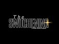 { The Switchening } GCMM Teaser