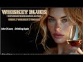 Whiskey Blues Music 2024 - Best Of Slow Blues/Rock - Blues Music Relaxes And Eases The Mind