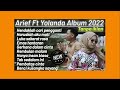 FULL ALBUM ARIEF feat YOLANDA TERBARU 2022